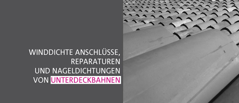 Winddichte Anschlüsse, Reparaturen und Nageldichtungen von Unterdeckbahnen